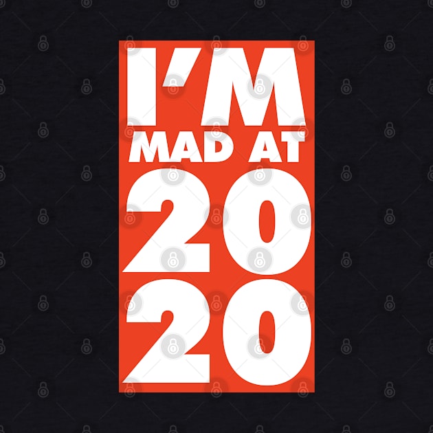 I'm mad at 2020 by VanTees